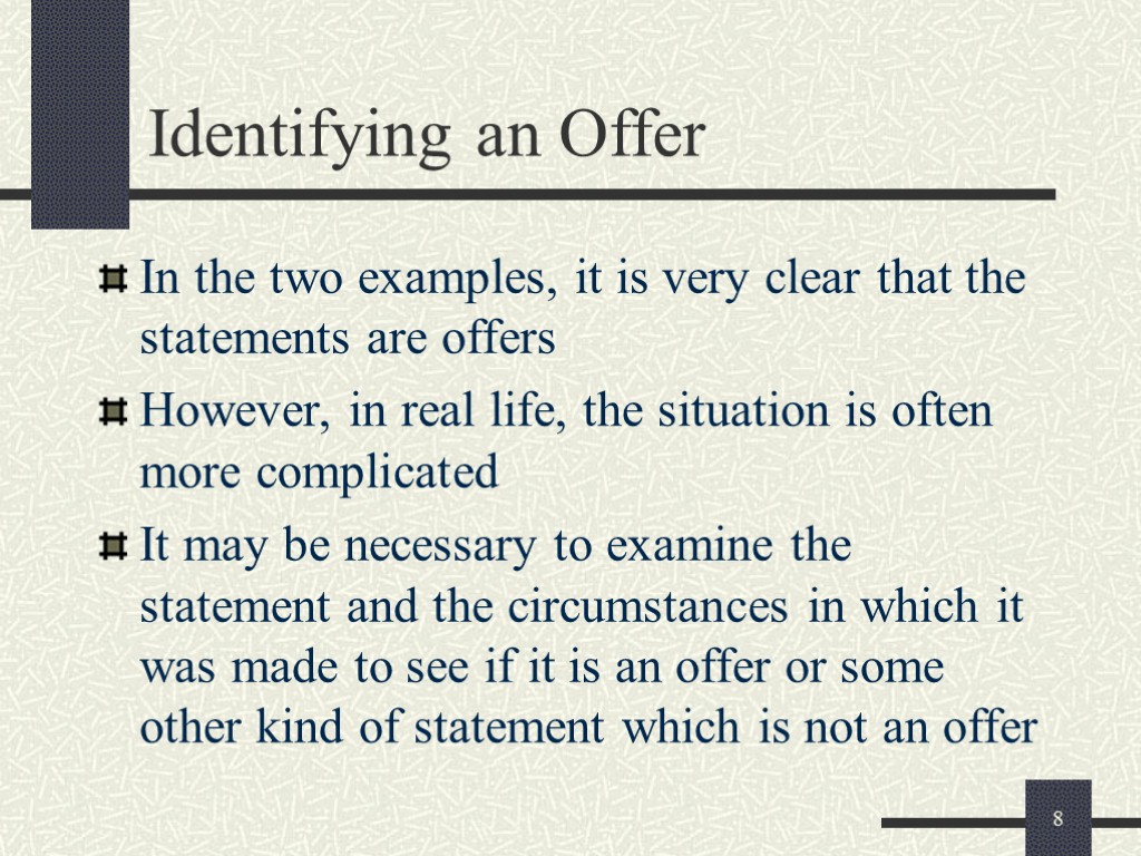 8 Identifying an Offer In the two examples, it is very clear that the